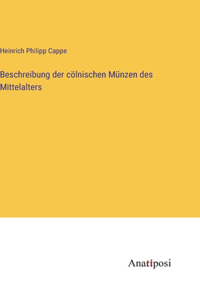 Beschreibung der cölnischen Münzen des Mittelalters