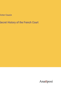 Secret History of the French Court