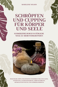 Schröpfen und Cupping für Körper und Seele