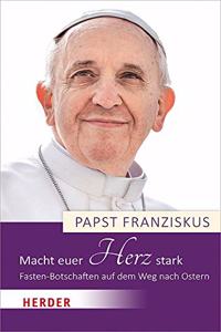 Macht Euer Herz Stark