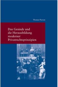 Gesinde Und Die Herausbildung Moderner Privatrechtsprinzipien