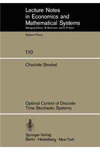 Optimal Control of Discrete Time Stochastic Systems