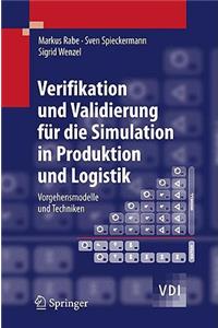 Verifikation Und Validierung Für Die Simulation in Produktion Und Logistik