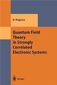 Quantum Field Theory in Strongly Correlated Electronic Systems