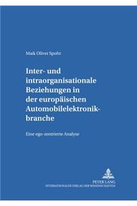 Inter- Und Intraorganisationale Beziehungen in Der Europaeischen Automobilelektronikbranche