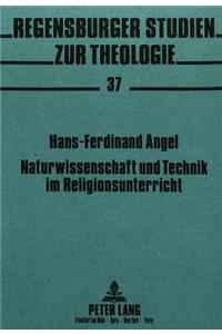Naturwissenschaft Und Technik Im Religionsunterricht