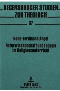 Naturwissenschaft Und Technik Im Religionsunterricht