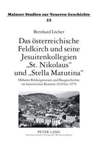 Das Oesterreichische Feldkirch Und Seine Jesuitenkollegien «St. Nikolaus» Und «Stella Matutina»