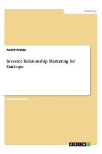 Investor Relationship Marketing for Start-ups