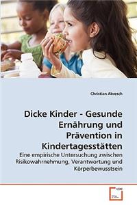 Dicke Kinder - Gesunde Ernährung und Prävention in Kindertagesstätten