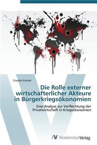 Die Rolle externer wirtschafterlicher Akteure in Bürgerkriegsökonomien
