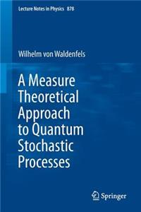 Measure Theoretical Approach to Quantum Stochastic Processes