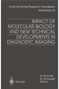 Impact of Molecular Biology and New Technical Developments in Diagnostic Imaging