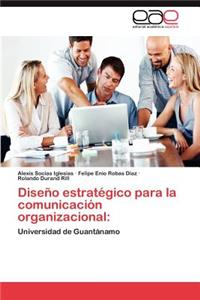 Diseno Estrategico Para La Comunicacion Organizacional