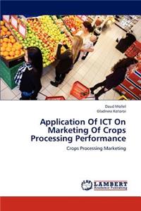 Application of Ict on Marketing of Crops Processing Performance