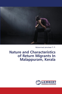 Nature and Characteristics of Return Migrants In Malappuram, Kerala