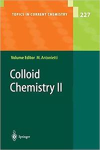 Colloid Chemistry II (Topics in Current Chemistry, Volume 227) [Special Indian Edition - Reprint Year: 2020] [Paperback] Markus Antonietti