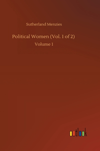 Political Women (Vol. 1 of 2)