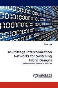 Multistage Interconnection Networks for Switching Fabric Designs