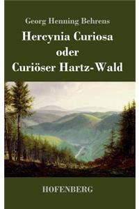 Hercynia Curiosa oder Curiöser Hartz-Wald