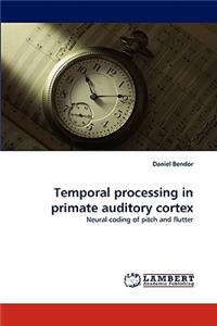 Temporal processing in primate auditory cortex