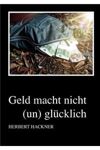 Geld Macht Nicht (Un)Gl Cklich