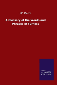 Glossary of the Words and Phrases of Furness