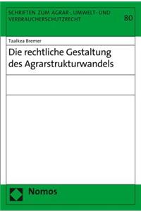 Die Rechtliche Gestaltung Des Agrarstrukturwandels