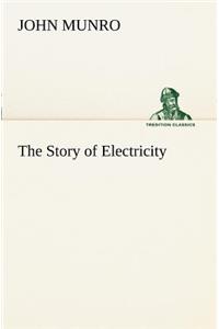 The Story of Electricity