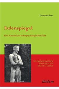 Eulenspiegel. Eine Auswahl Aus Tiefenpsychologischer Sicht Ins Neuhochdeutsche Ubertragen Von Roland F. Lukner