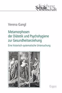 Metamorphosen Der Diatetik Und Psychohygiene Zur Gesundheitserziehung