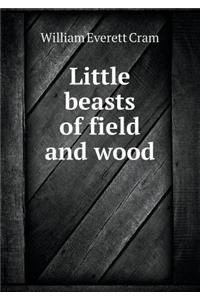 Little Beasts of Field and Wood