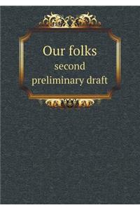Our folks second preliminary draft