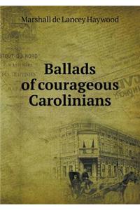Ballads of courageous Carolinians