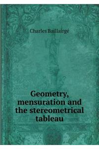 Geometry, Mensuration and the Stereometrical Tableau