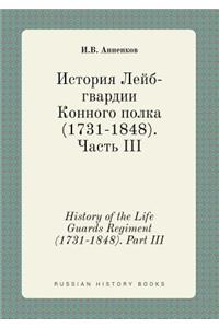 History of the Life Guards Regiment (1731-1848). Part III