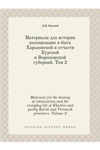 Materials for the history of colonization and the everyday life of Kharkiv and partly Kursk and Voronezh provinces. Volume 2