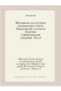 Materials for the History of Colonization and the Everyday Life of Kharkiv and Partly Kursk and Voronezh Provinces. Volume 2