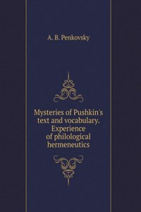 Riddles of Pushkin's text and vocabulary. Experience philological hermeneutics