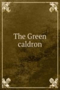 Green caldron