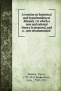 treatise on hysterical and hypochondriacal diseases