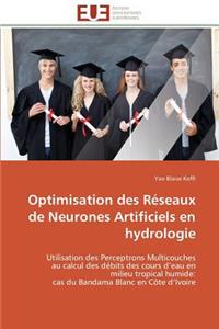Optimisation Des Réseaux de Neurones Artificiels En Hydrologie