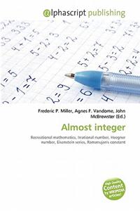Almost Integer