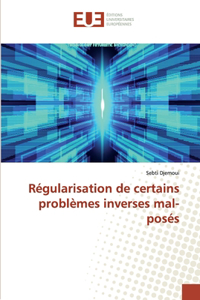 Régularisation de certains problèmes inverses mal-posés