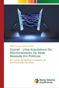 Scpnet - Uma Arquitetura De Monitoramento De Rede Baseada Em Políticas