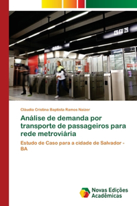 Análise de demanda por transporte de passageiros para rede metroviária