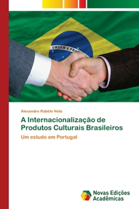 A Internacionalização de Produtos Culturais Brasileiros