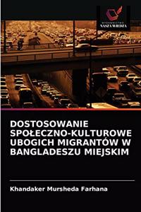 Dostosowanie Spoleczno-Kulturowe Ubogich Migrantów W Bangladeszu Miejskim