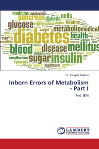 Inborn Errors of Metabolism - Part I