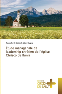 Étude managériale de leadership chrétien de l'église Chrisco de Bunia